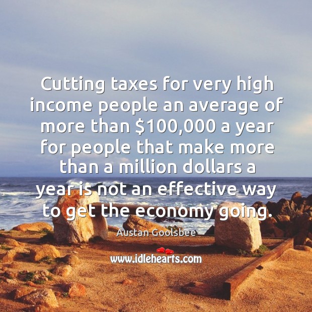 Cutting taxes for very high income people an average of more than $100,000 a year for Image