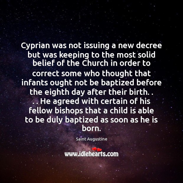 Cyprian was not issuing a new decree but was keeping to the Image