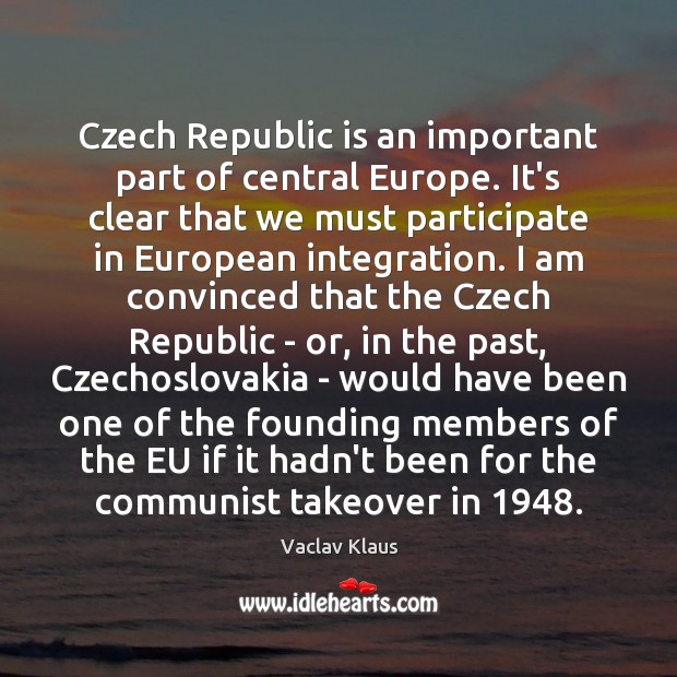 Czech Republic is an important part of central Europe. It’s clear that 