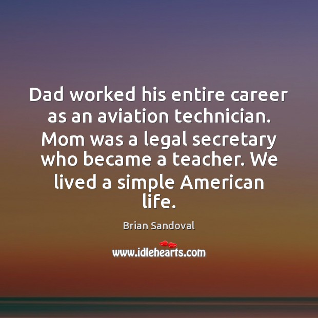 Dad worked his entire career as an aviation technician. Mom was a Legal Quotes Image