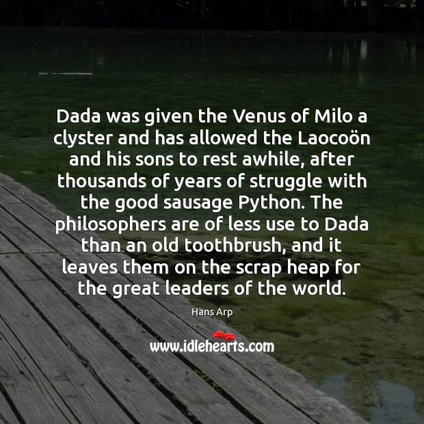 Dada was given the Venus of Milo a clyster and has allowed Image