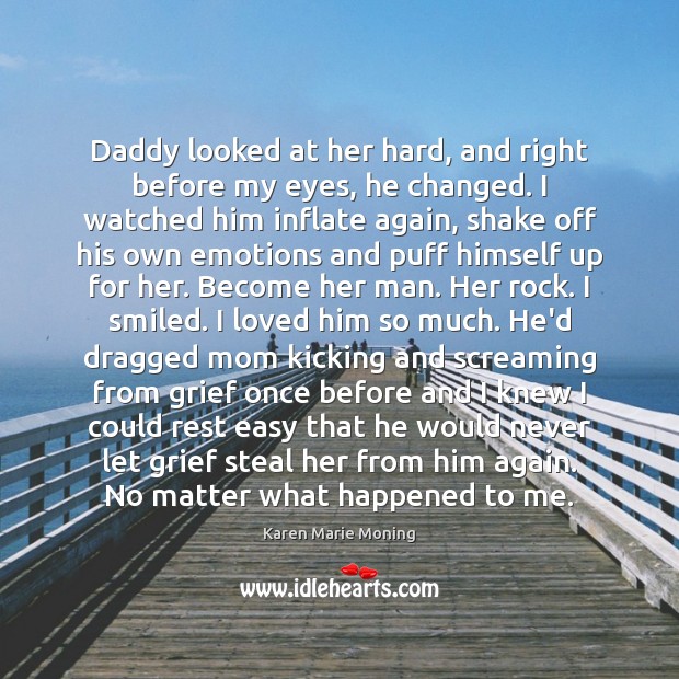 Daddy looked at her hard, and right before my eyes, he changed. Image