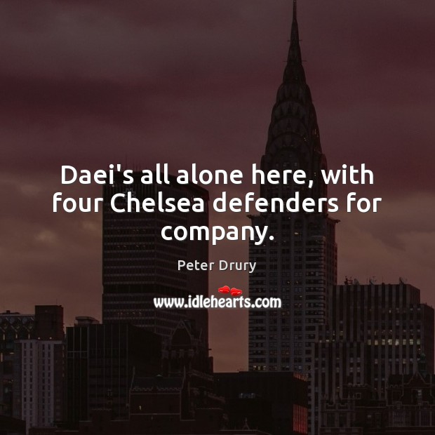 Daei’s all alone here, with four Chelsea defenders for company. Peter Drury Picture Quote