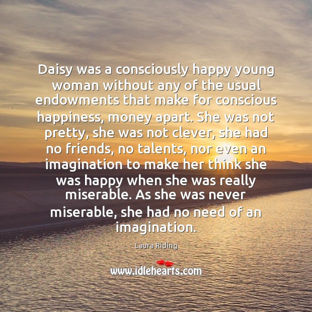 Daisy was a consciously happy young woman without any of the usual Laura Riding Picture Quote