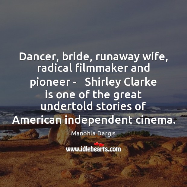 Dancer, bride, runaway wife, radical filmmaker and pioneer –   Shirley Clarke is Image