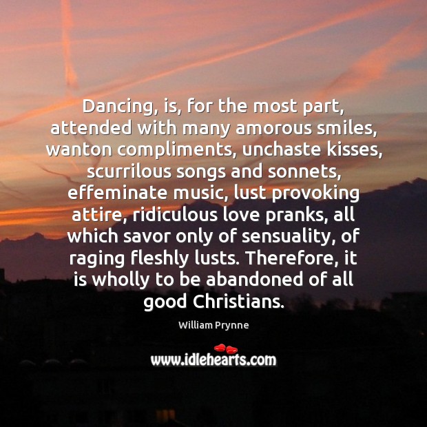 Dancing, is, for the most part, attended with many amorous smiles, wanton Image