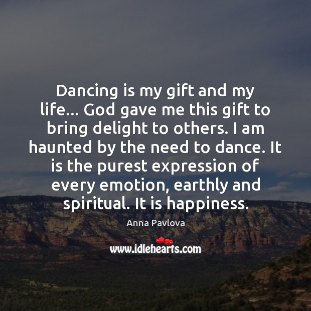 Dancing is my gift and my life… God gave me this gift Dance Quotes Image