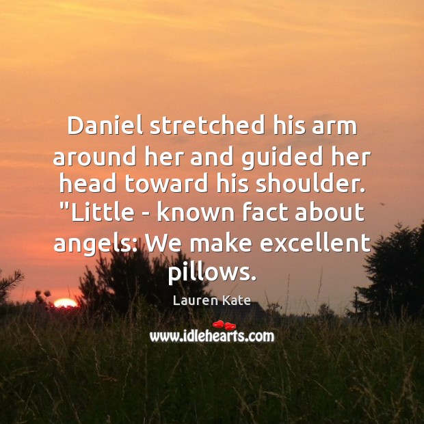 Daniel stretched his arm around her and guided her head toward his Image