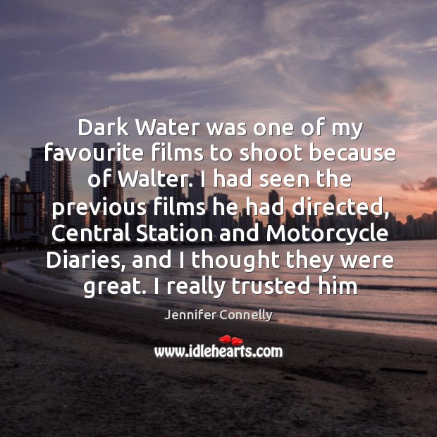 Dark Water was one of my favourite films to shoot because of Image