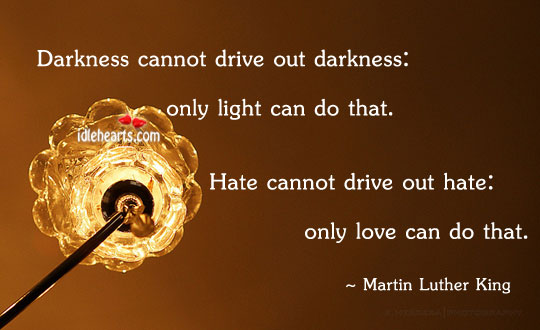Only love can drive out hate Martin Luther King Picture Quote