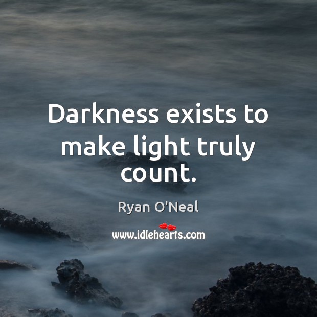 Darkness exists to make light truly count. Image