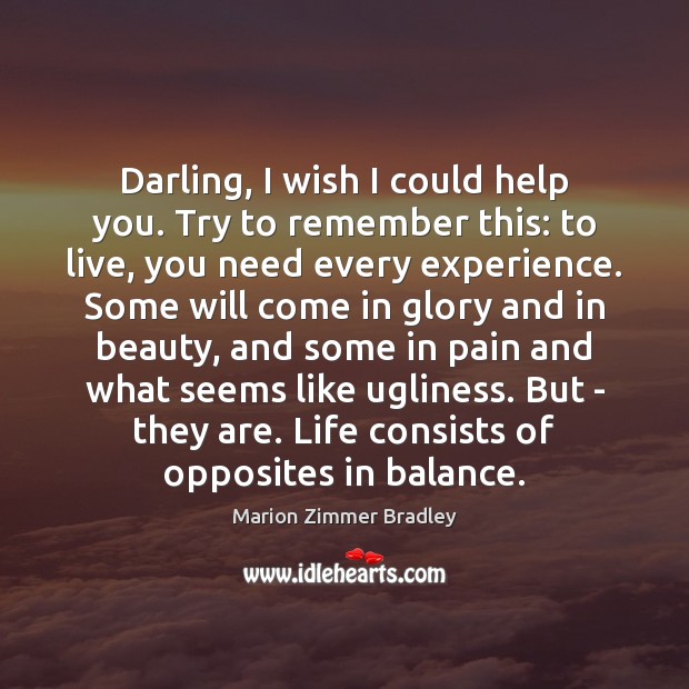 Darling, I wish I could help you. Try to remember this: to Image