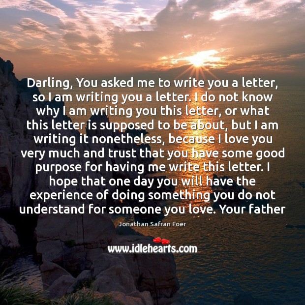 Darling, You asked me to write you a letter, so I am Image