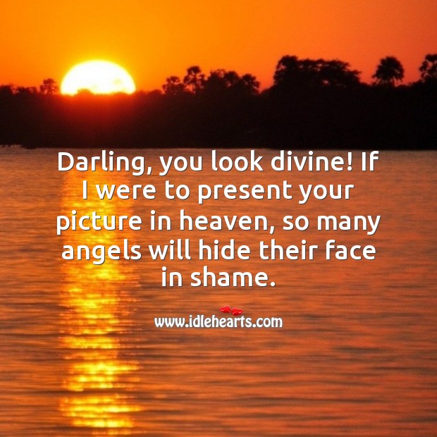 Darling, you look divine! You’re Beautiful Quotes Image