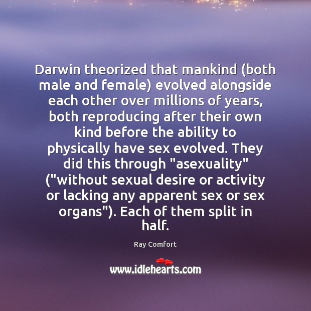 Darwin theorized that mankind (both male and female) evolved alongside each other Image