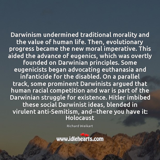 Darwinism undermined traditional morality and the value of human life. Then, evolutionary Image