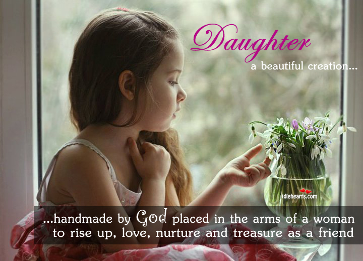 Daughter – a beautiful creation… Handmade by God Image