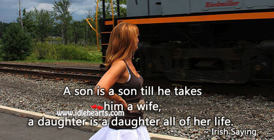 A daughter is a daughter all of her life. Son Quotes Image