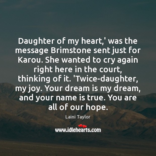 Daughter of my heart,’ was the message Brimstone sent just for Laini Taylor Picture Quote