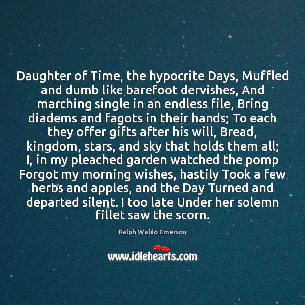 Daughter of Time, the hypocrite Days, Muffled and dumb like barefoot dervishes, Image