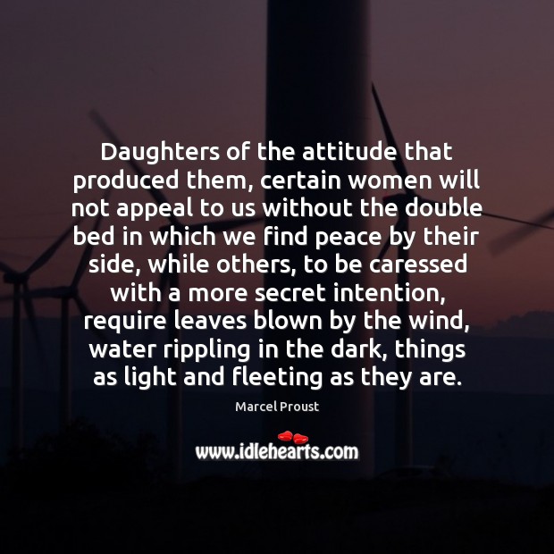 Daughters of the attitude that produced them, certain women will not appeal Marcel Proust Picture Quote