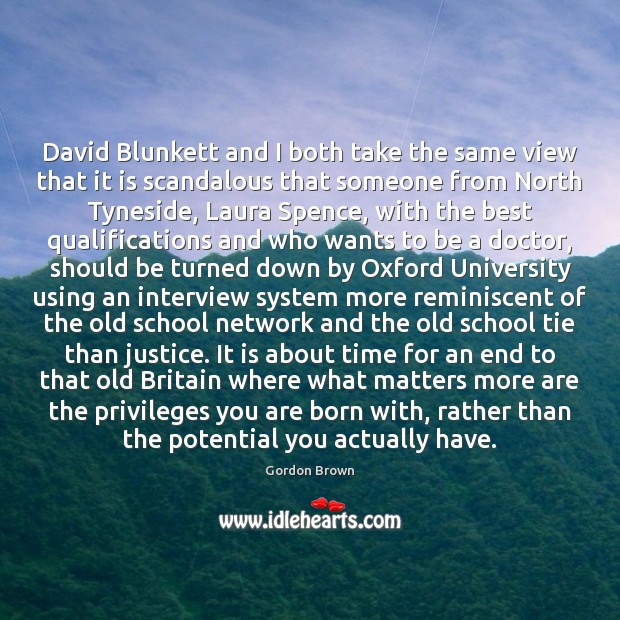 David Blunkett and I both take the same view that it is Gordon Brown Picture Quote