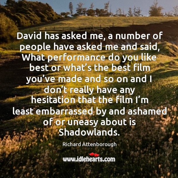 David has asked me, a number of people have asked me and said, what performance do you Image