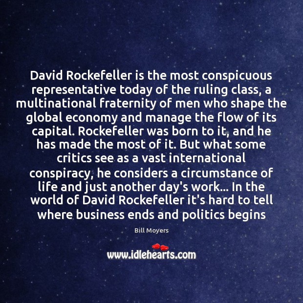 David Rockefeller is the most conspicuous representative today of the ruling class, Bill Moyers Picture Quote