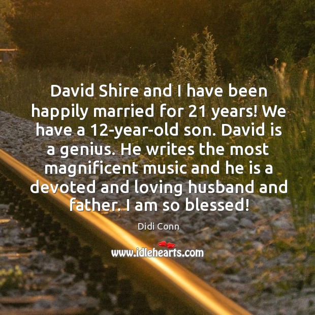 David shire and I have been happily married for 21 years! we have a 12-year-old son. Image