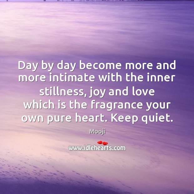 Day by day become more and more intimate with the inner stillness, Image