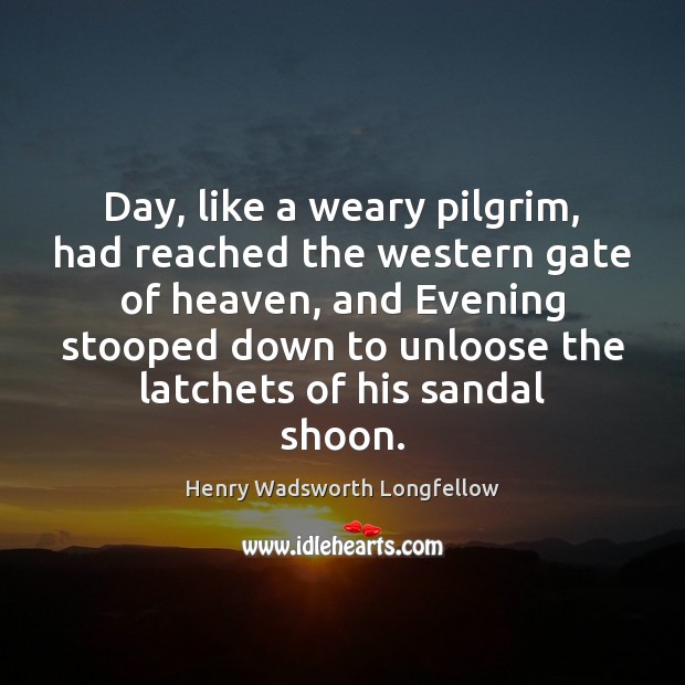 Day, like a weary pilgrim, had reached the western gate of heaven, Image