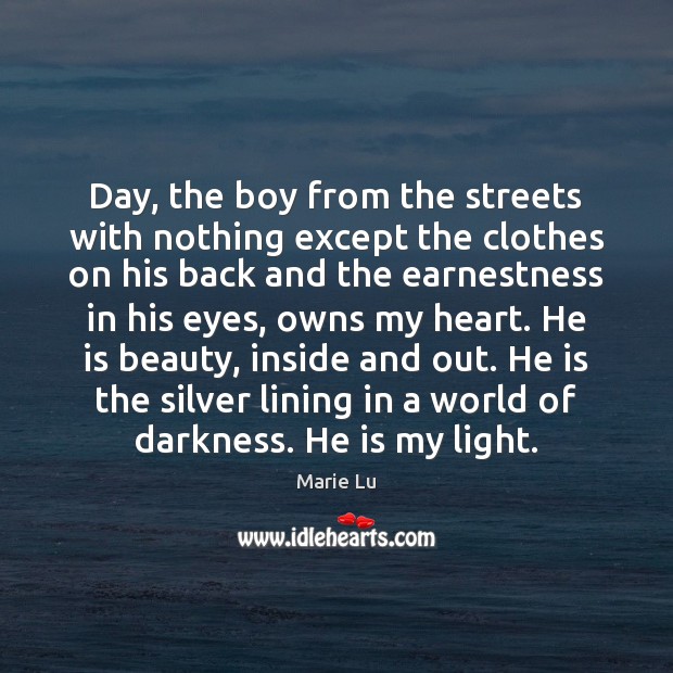 Day, the boy from the streets with nothing except the clothes on Marie Lu Picture Quote