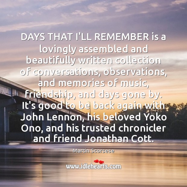DAYS THAT I’LL REMEMBER is a lovingly assembled and beautifully written collection Martin Scorsese Picture Quote