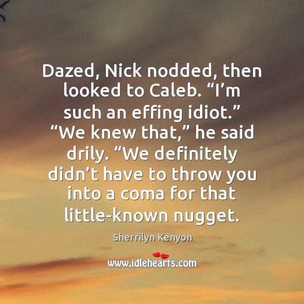 Dazed, Nick nodded, then looked to Caleb. “I’m such an effing Image