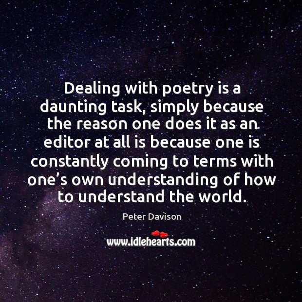 Dealing with poetry is a daunting task Peter Davison Picture Quote