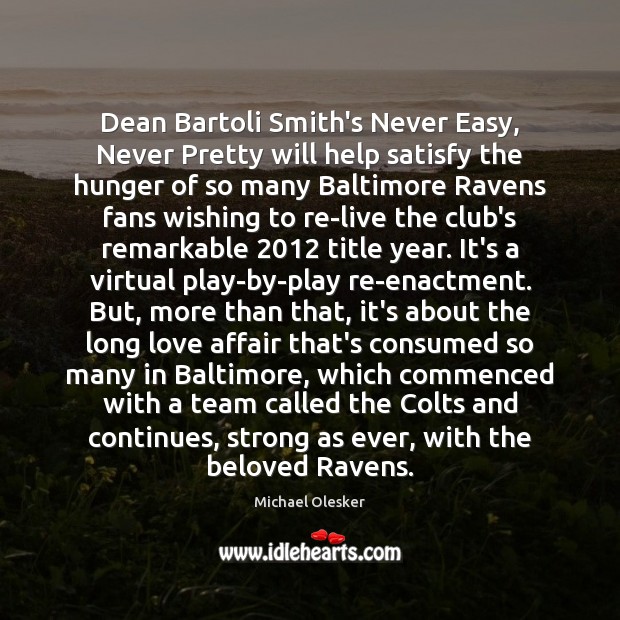 Dean Bartoli Smith’s Never Easy, Never Pretty will help satisfy the hunger Michael Olesker Picture Quote
