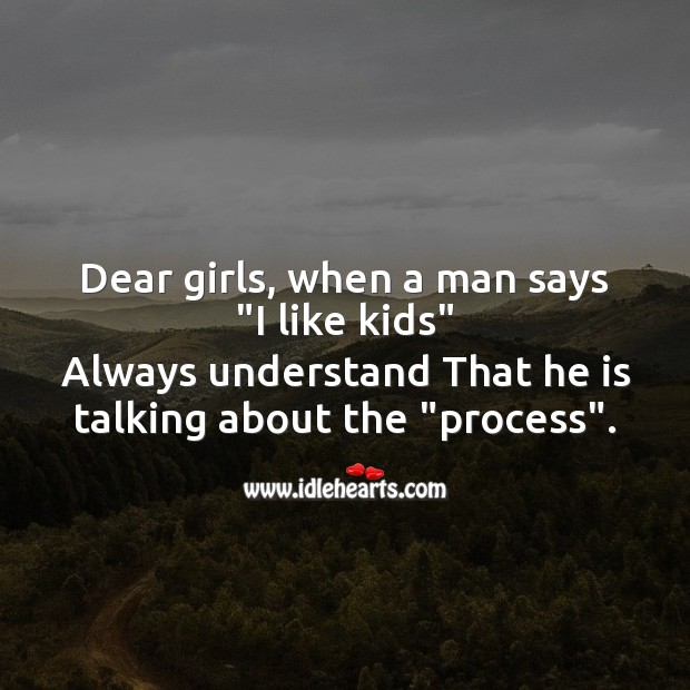 Dear girls, when a man says “I like kids” Life Messages Image