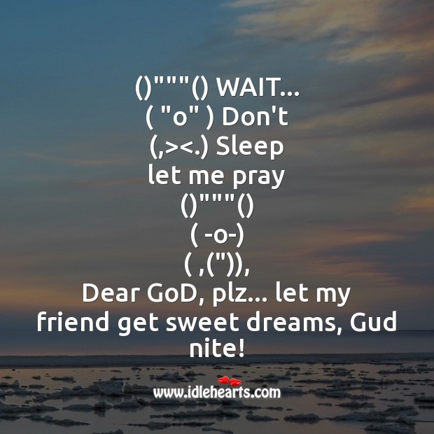 Dear God, please let my friend get sweet dreams Image