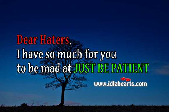 I have so much for you to be mad at just be patient. Image