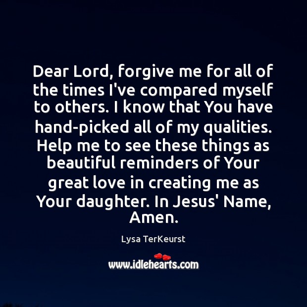 Dear Lord, forgive me for all of the times I’ve compared myself Image