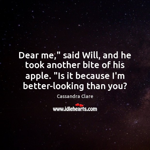Dear me,” said Will, and he took another bite of his apple. “ Image
