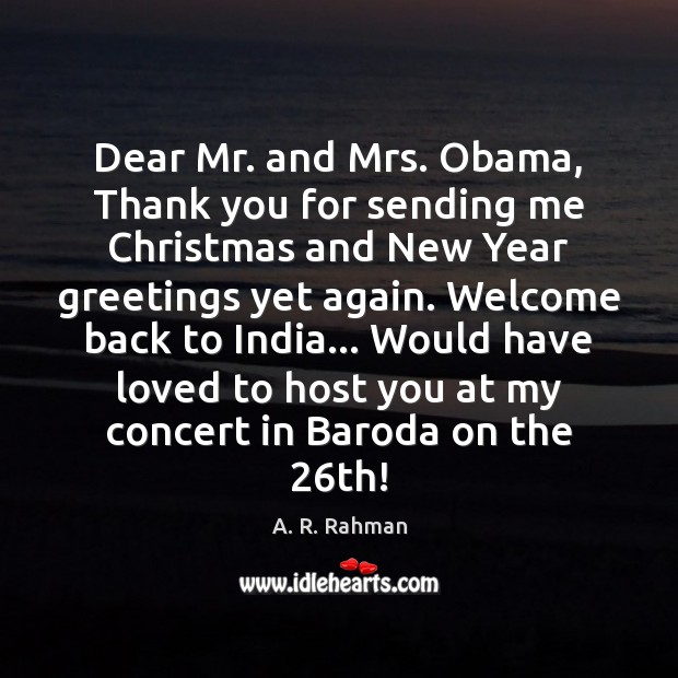Dear Mr. and Mrs. Obama, Thank you for sending me Christmas and A. R. Rahman Picture Quote