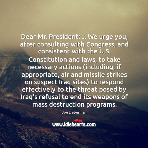 Dear Mr. President: … We urge you, after consulting with Congress, and consistent Image