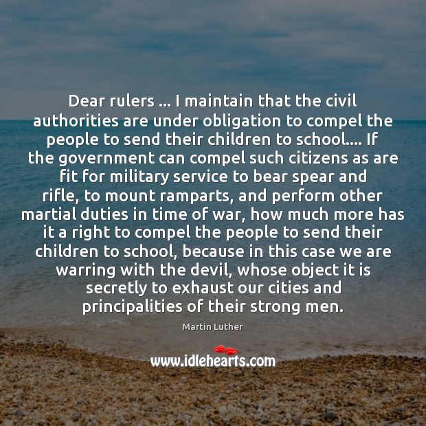 Dear rulers … I maintain that the civil authorities are under obligation to School Quotes Image