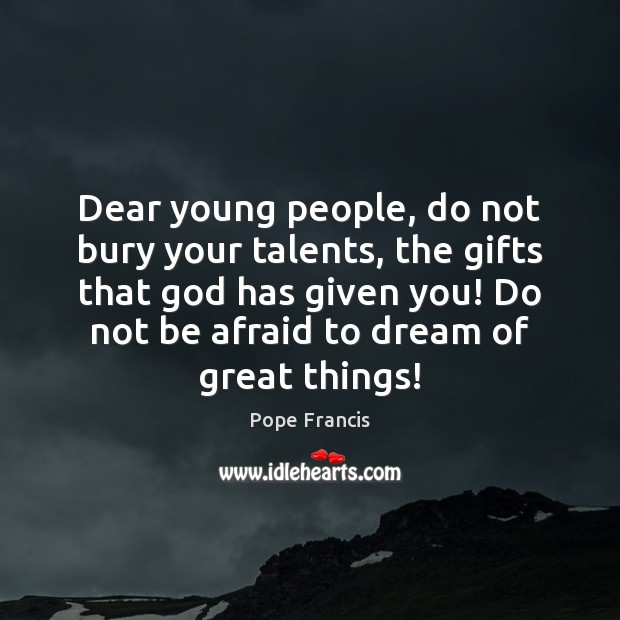 Dear young people, do not bury your talents, the gifts that God Image