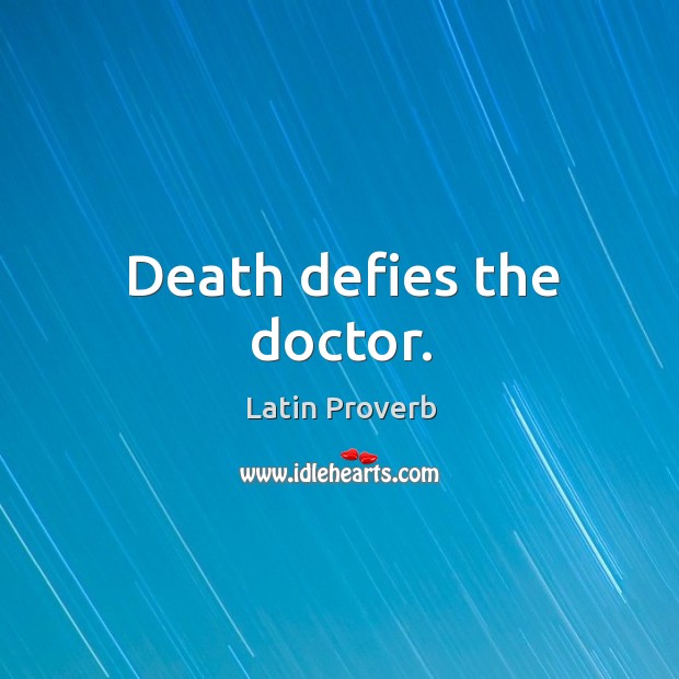Death defies the doctor. Image