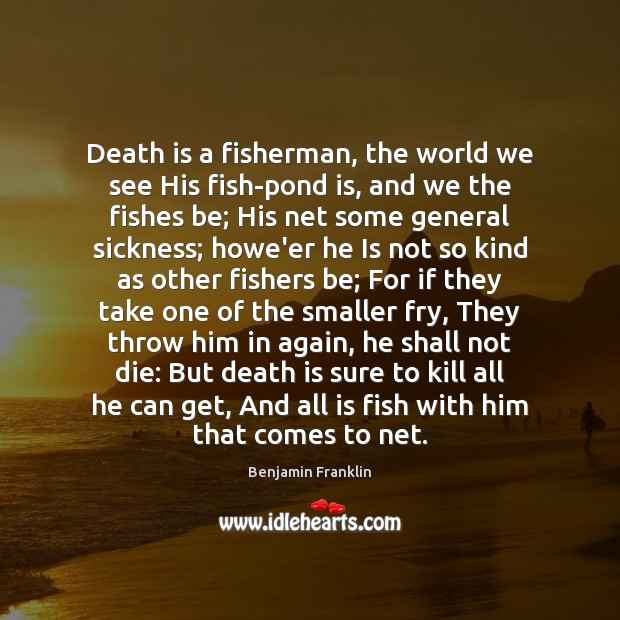 Death is a fisherman, the world we see His fish-pond is, and Image