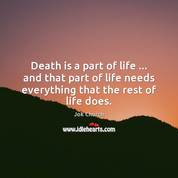 Death is a part of life … and that part of life needs Image