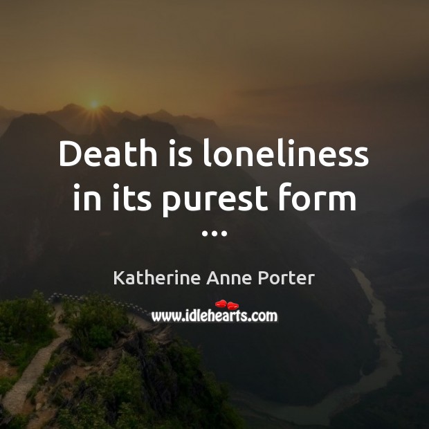 Death is loneliness in its purest form … Image