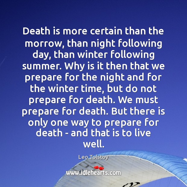Death is more certain than the morrow, than night following day, than Death Quotes Image